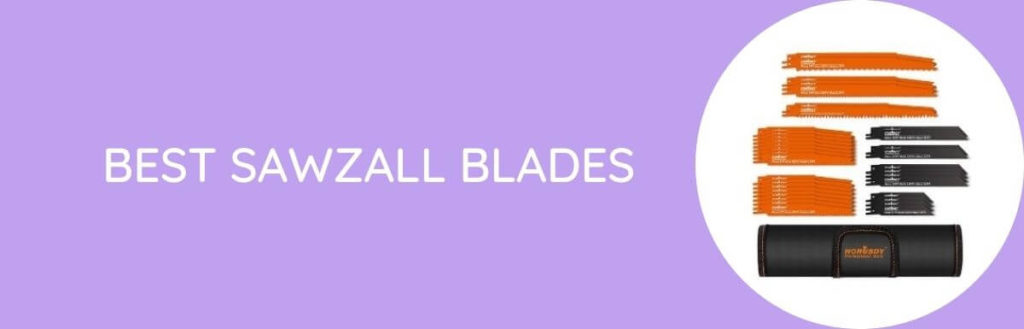 Best Sawzall Blades - Buying Guide & Review 2020