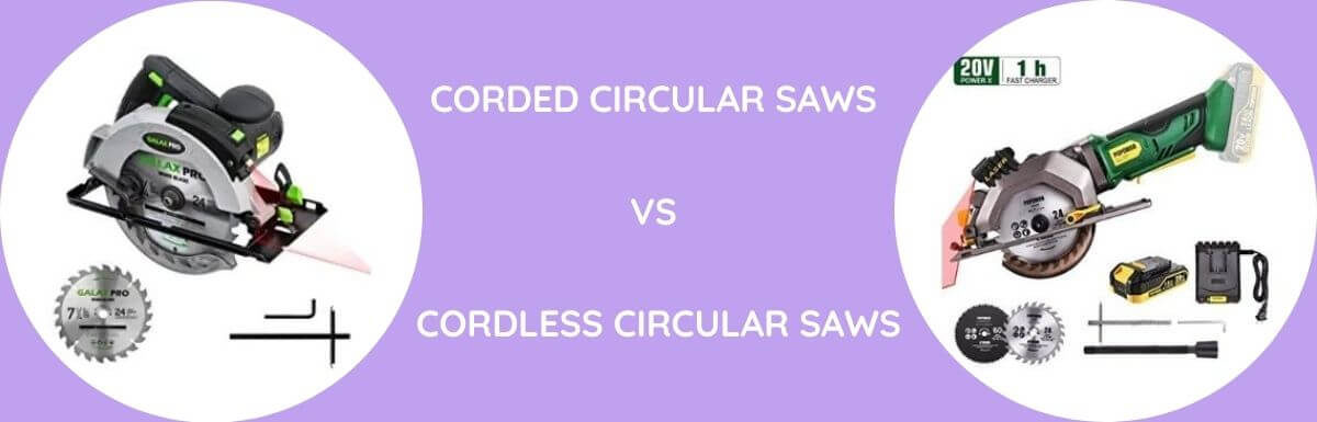 Corded Vs Cordless Circular Saws: Which Is Better?