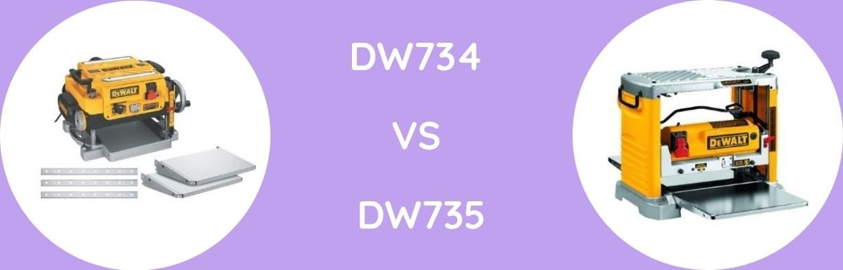 DW734 vs DW735 : Which Is Better?