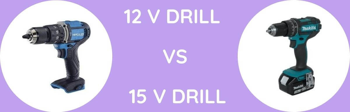 12 V Drill Vs 15 V Drill: Which Is Better?
