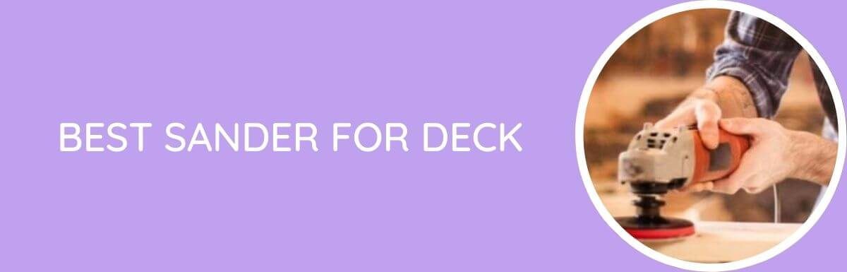 Best Sander For Deck In [year]