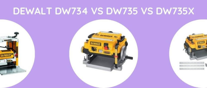 DEWALT DW734 Vs DW735 VS DW735X