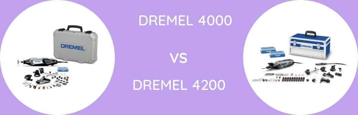 Dremel 4000 vs Dremel 4200 – Which is Better?