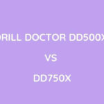 Drill Doctor DD500X Vs DD750X