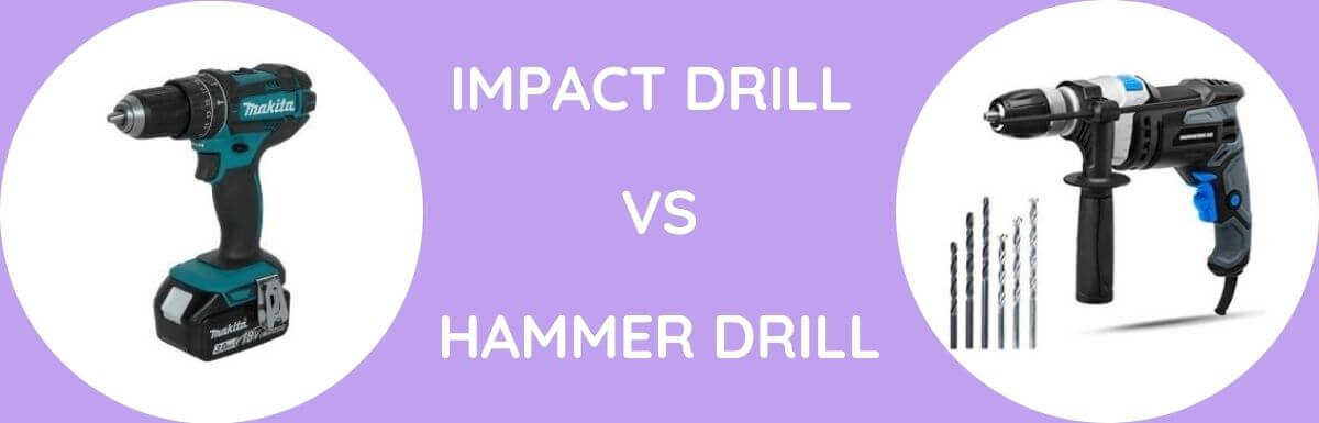 Impact Drill vs Hammer Drill: When To Use?