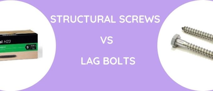 Structural Screws Vs Lag Bolts