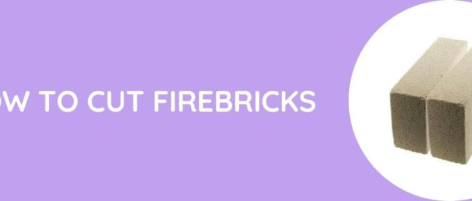 How To Cut Firebricks
