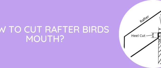 How To Cut Rafter Birds Mouth