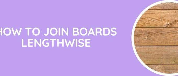How To Join Boards Lengthwise
