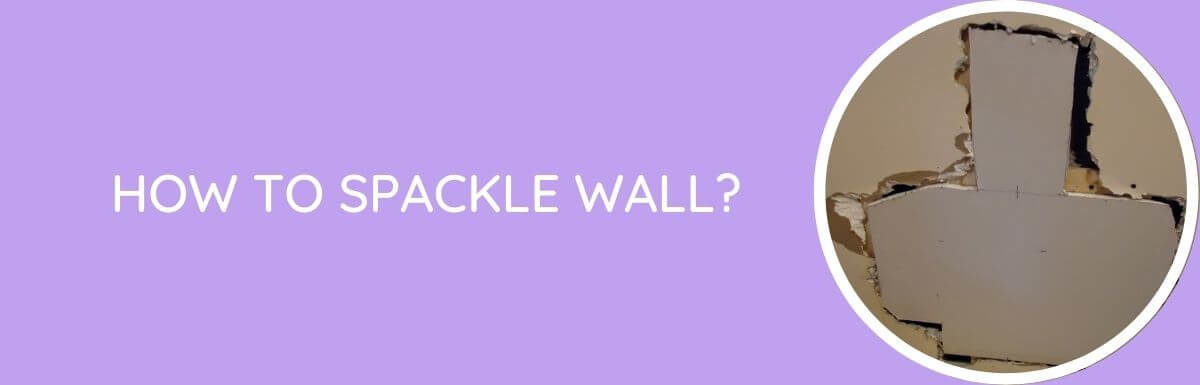 How To Spackle Wall?