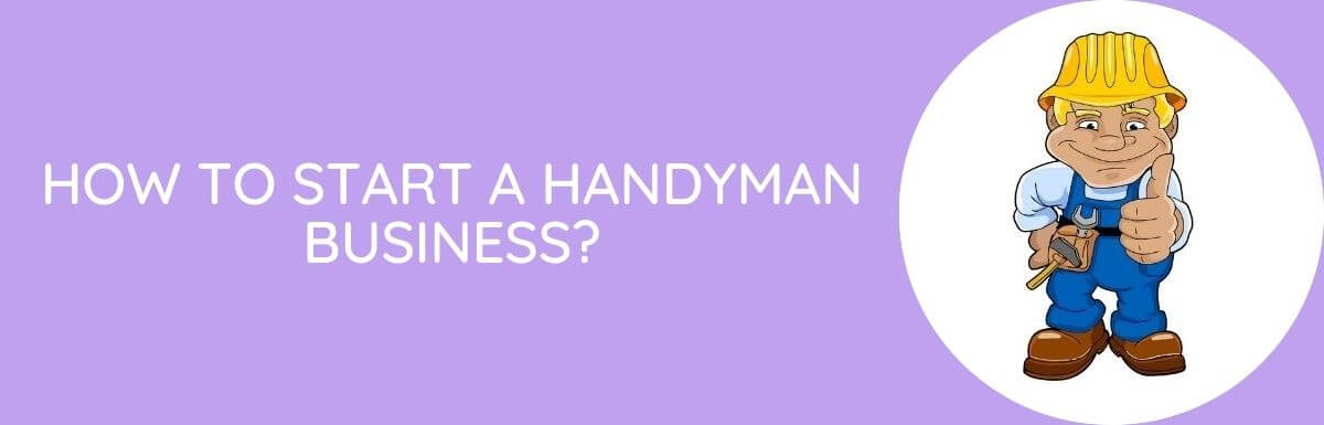 How To Start A Handyman Business? - The Hemloft