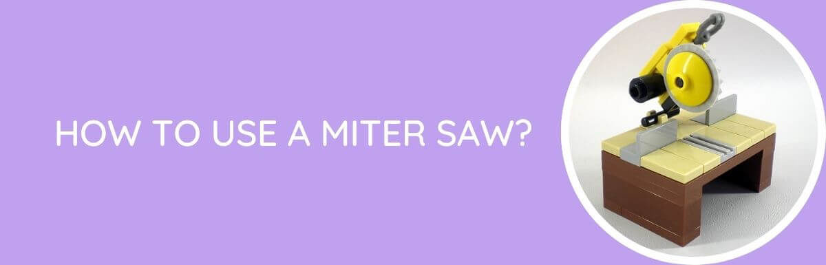 How To Use A Miter Saw?