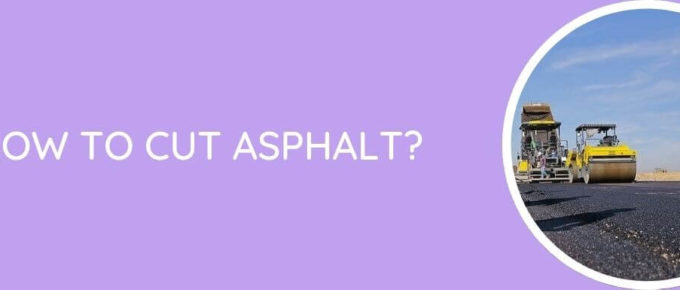 How to Cut Asphalt