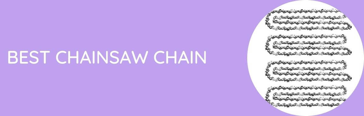 Best Chainsaw Chain In [year] – Buyer’s Guide & Review