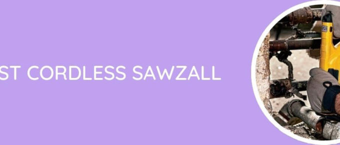 Best Cordless Sawzall