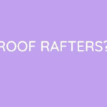 How To Cut Roof Rafters?