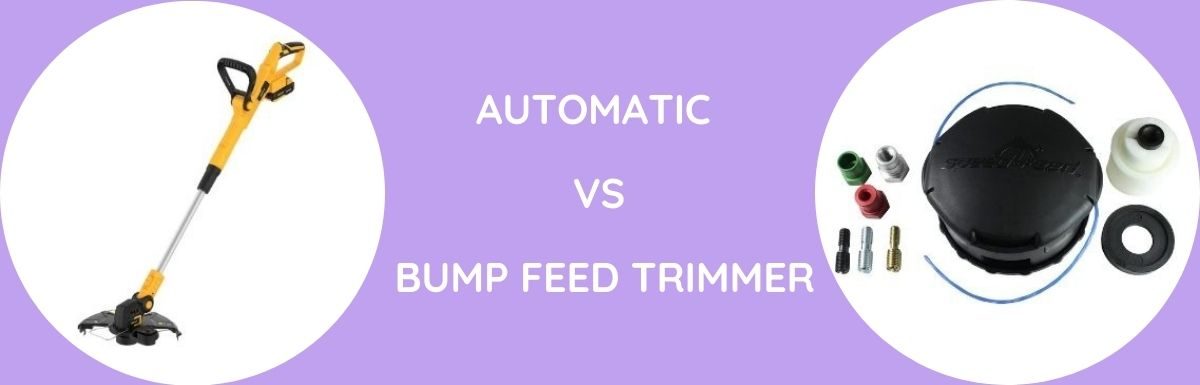 Automatic Vs Bump Feed Trimmer: Which One To Buy?
