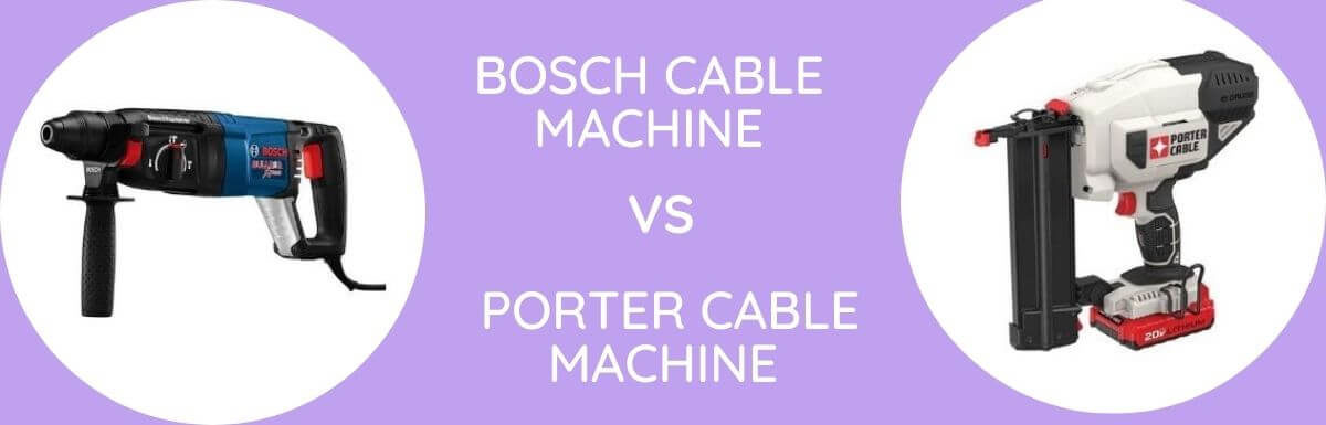 Bosch Vs Porter Cable:  Which Is Better?