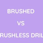 Brushed Vs Brushless Drill: Which Is Better?