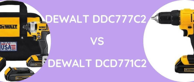 Dewalt DDC777C2 VS DCD771C2