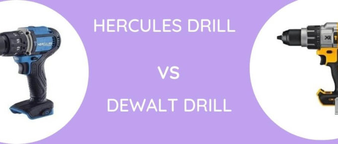 Hercules Vs Dewalt Drill