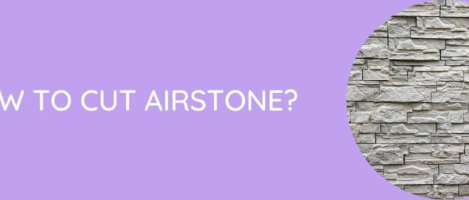 How To Cut Airstone
