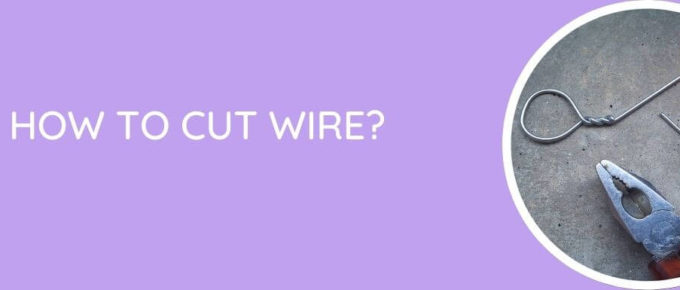 How To Cut Wire