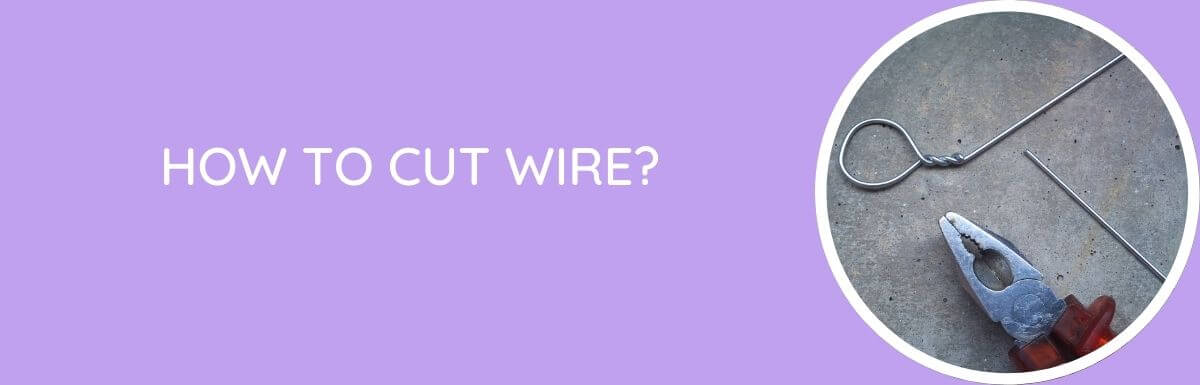 how-to-cut-wire-the-hemloft