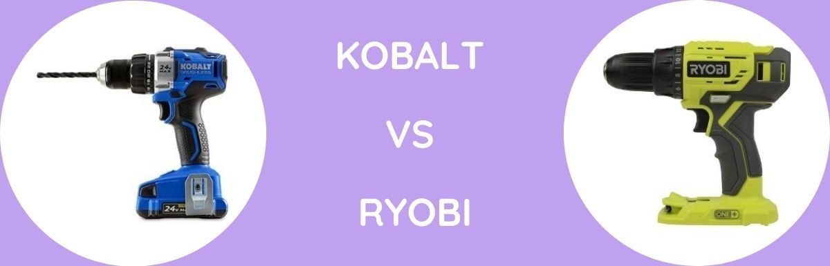 Kobalt Vs Ryobi: Which One To Choose?