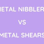 Metal Nibblers Vs Shears