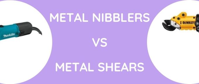 Metal Nibblers Vs Shears