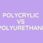 Polycrylic Vs Polyurethane: Which To Use?