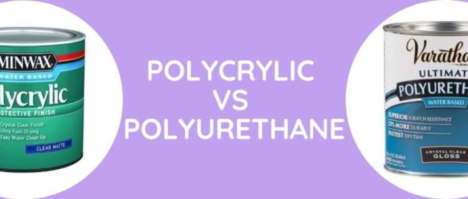 Polycrylic Vs Polyurethane