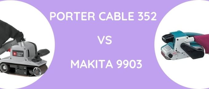 Porter Cable 352 Vs Makita 9903