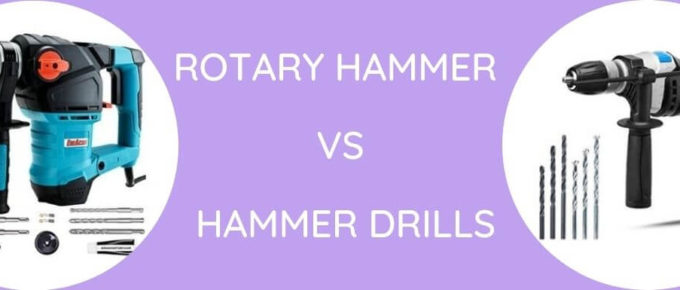 Rotary Hammer Vs Hammer Drills