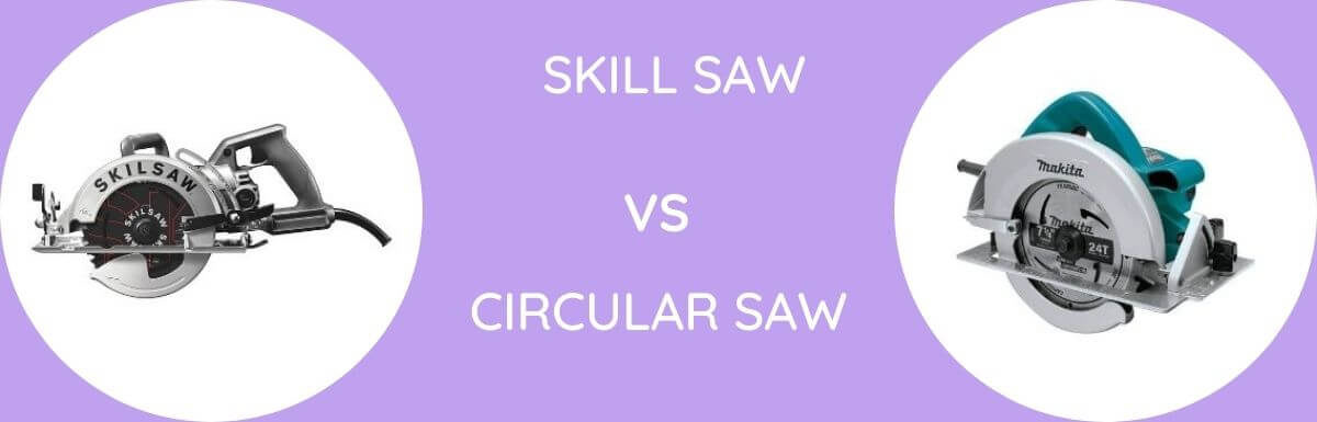 Skill Saw Vs Circular Saw: Which Is Beter?