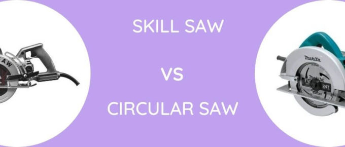 Skill Saw Vs Circular Saw