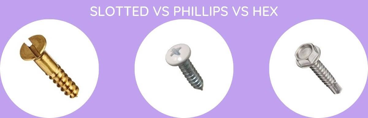 Slotted Vs Phillips Vs Hex: Which One Is The Best?