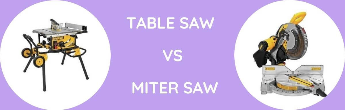 Table Saw Vs Miter Saw: Which Is Better?