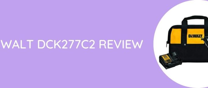 DeWalt DCK277C2 Review