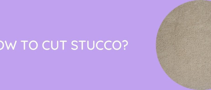 how to cut stucco