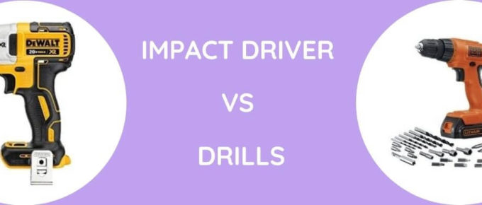 impact driver vs drills