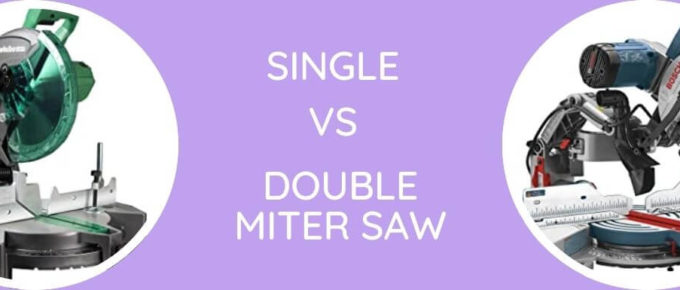 Single Vs Double Miter Saw